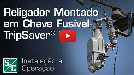 Instalação do Religador Montado em Chave Fusível TripSaver® II